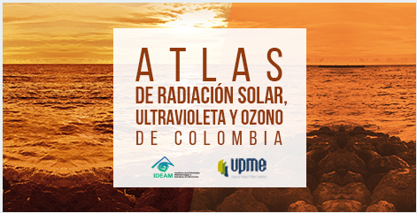 Atlas de la Radiación Solar, Ultravioleta y Ozono de Colombia. (marzo 2018) En esta versión del Atlas encontrará información técnica y los mapas de la variación espacio temporal de la radiación solar, radiación ultravioleta y del ozono en Colombia.